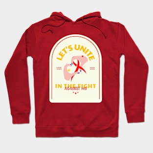 Let's Unite In The Fight Against Hiv Design Hoodie